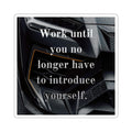 Work until you no longer have to introduce yourself Sticker | Motivational Quote Car Background