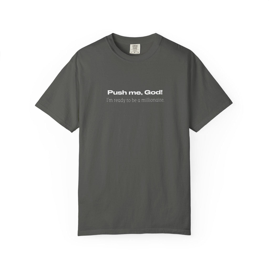 Push me, God! T-shirt | Christian faith quote tee