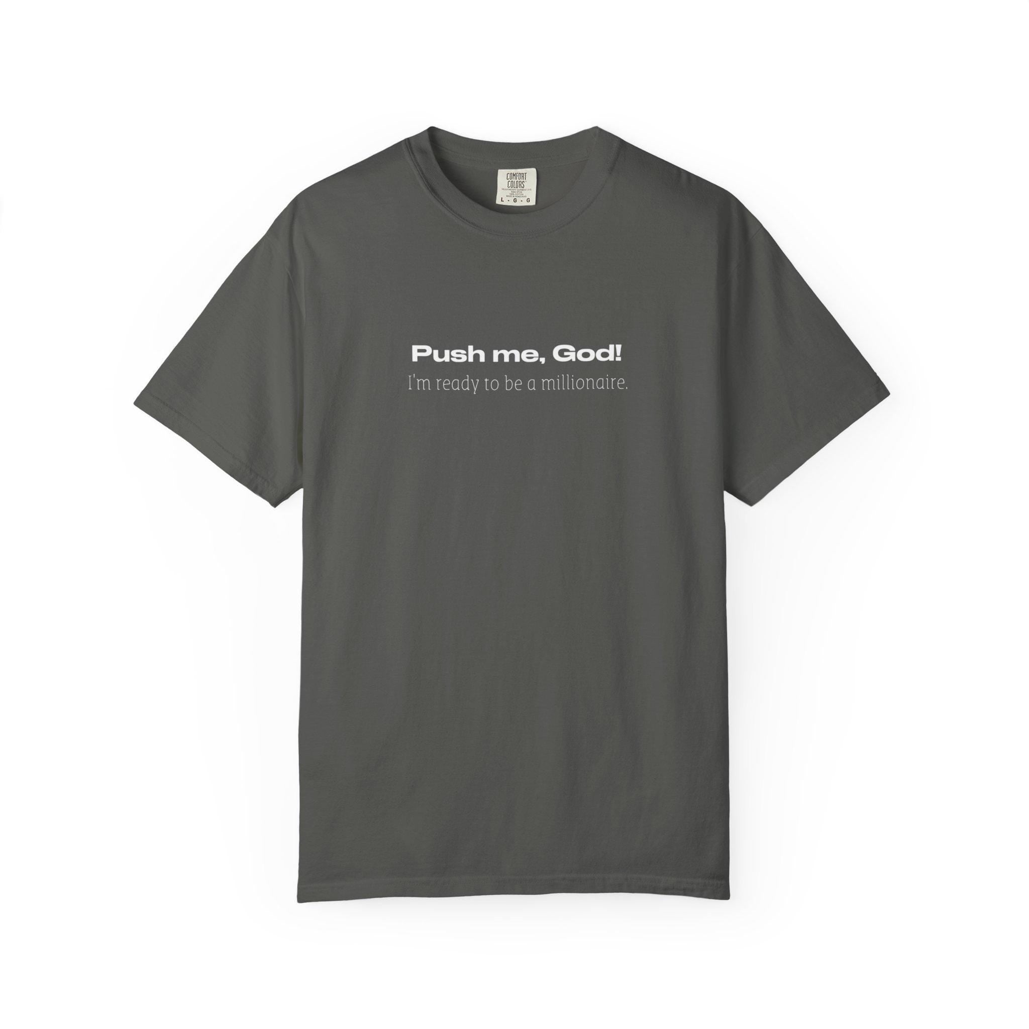 Push me, God! T-shirt | Christian faith quote tee