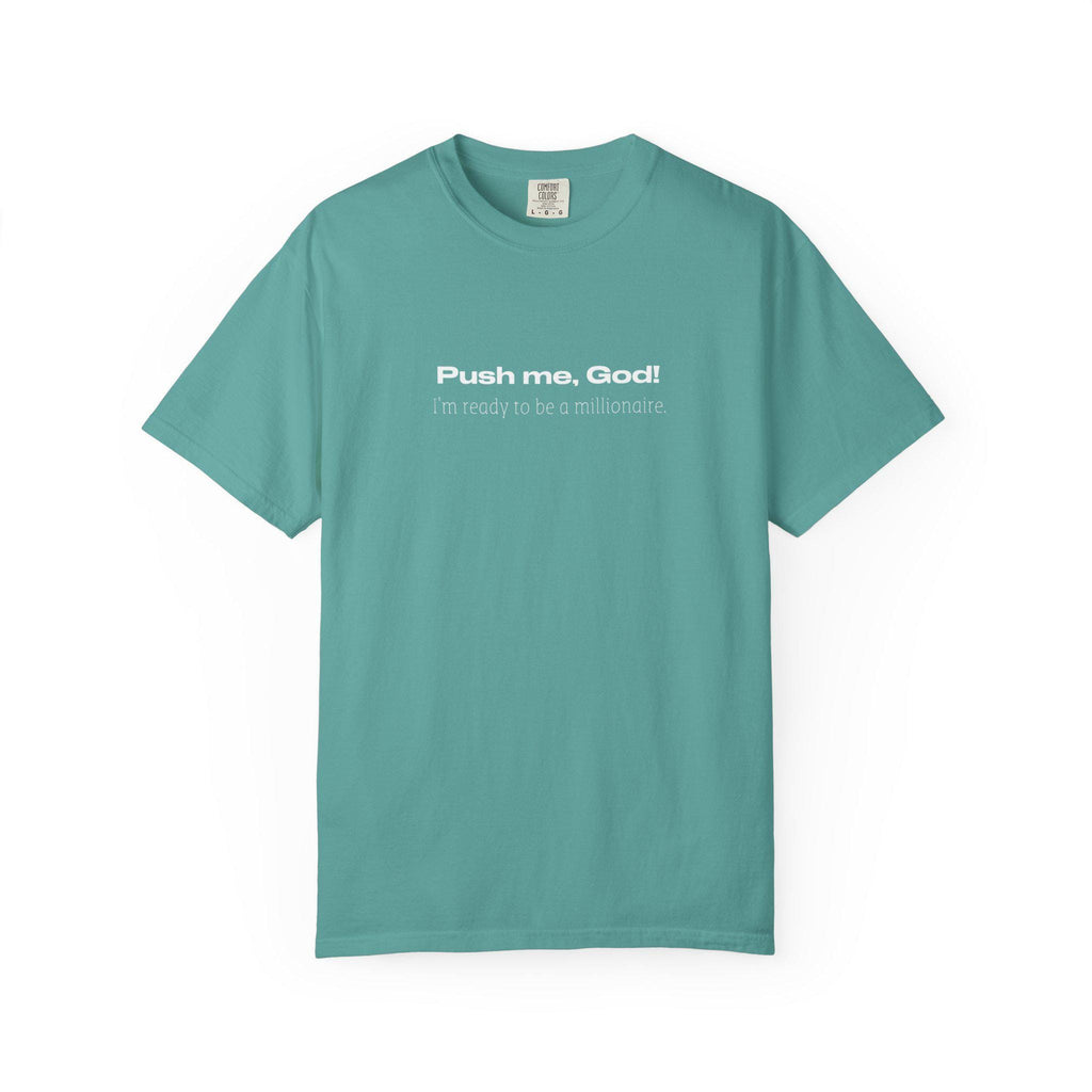 Push me, God! T-shirt | Christian faith quote tee