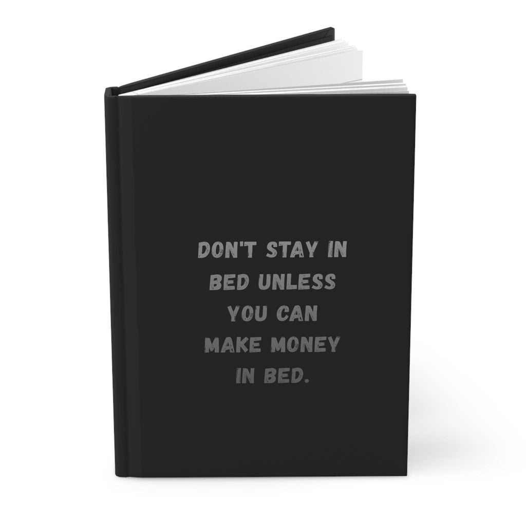 Money Grind Hardcover Journal Don t Stay in Bed Motivational Notebook