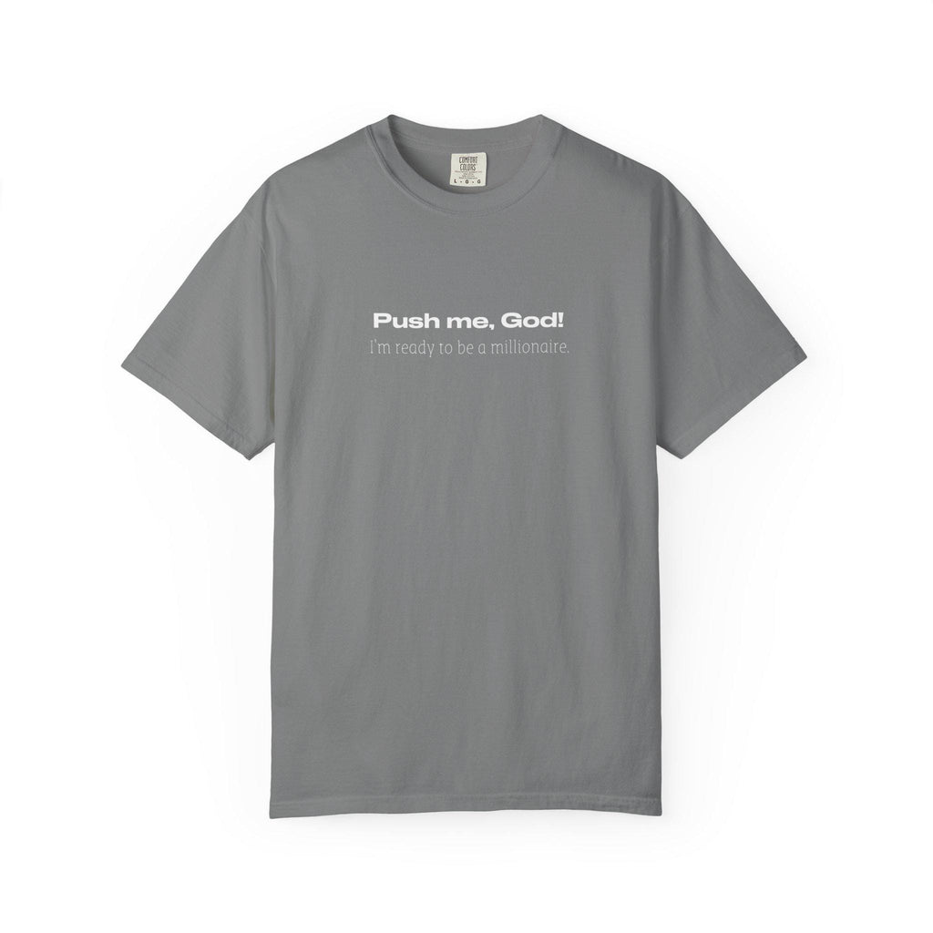 Push me, God! T-shirt | Christian faith quote tee