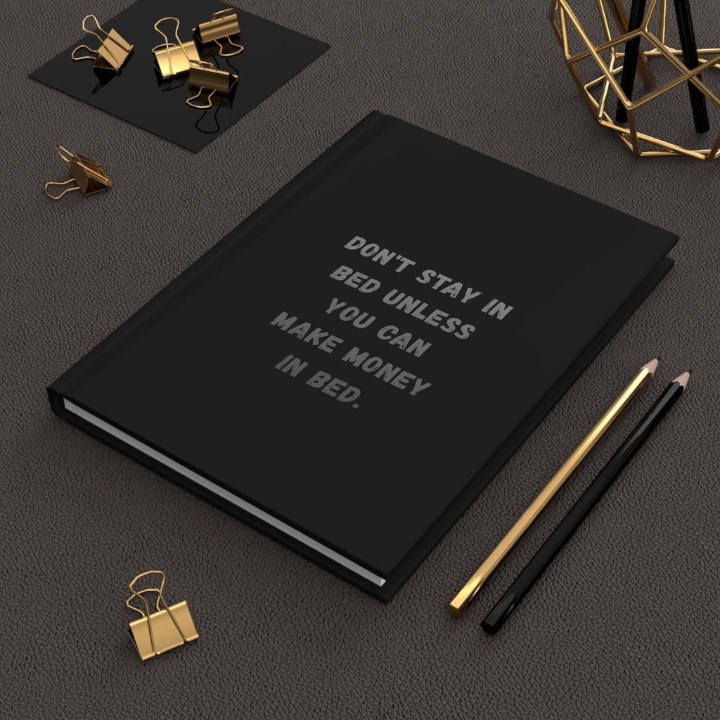Money Grind Hardcover Journal Don t Stay in Bed Motivational Notebook